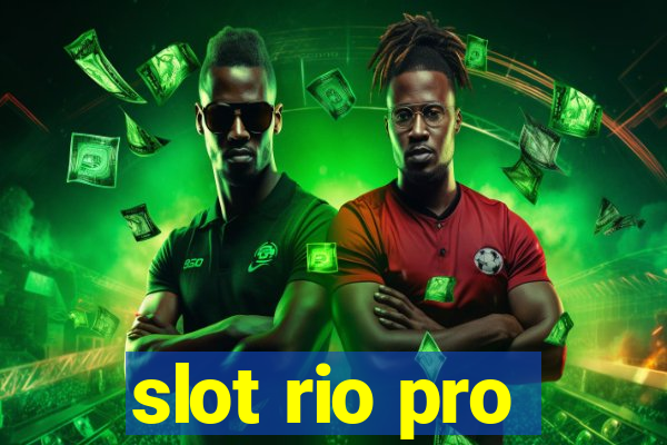 slot rio pro